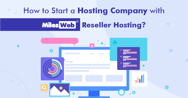 How to Start a Hosting Company with MilesWeb Reseller Hosting?